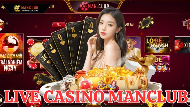 Tìm hiểu về sảnh live casino Manclub