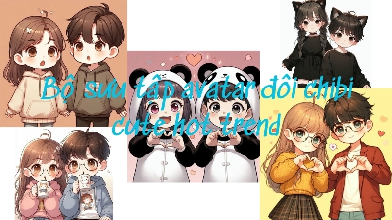 Chibi cute avatar đôi ảnh cặp khiến ai nhìn cũng mê mẩn