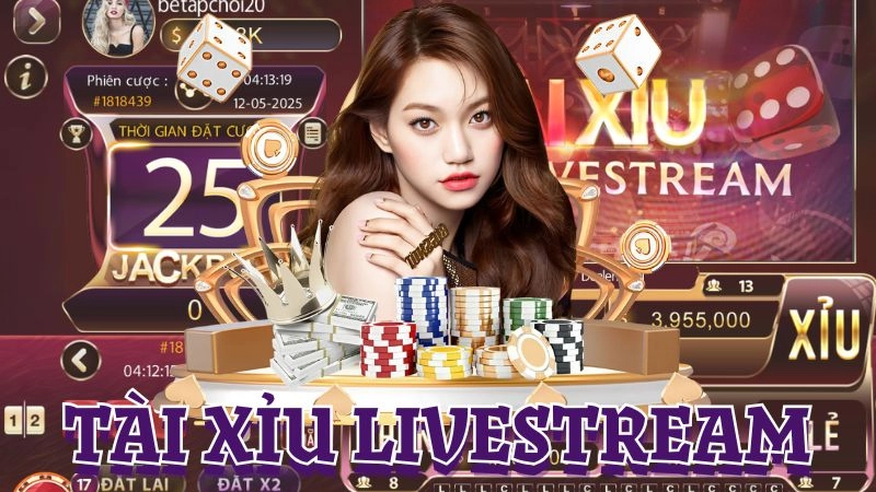 Giới thiệu về Tài Xỉu Livestream