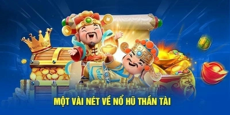 Nổ hũ thần tài tại 69VN là gì?