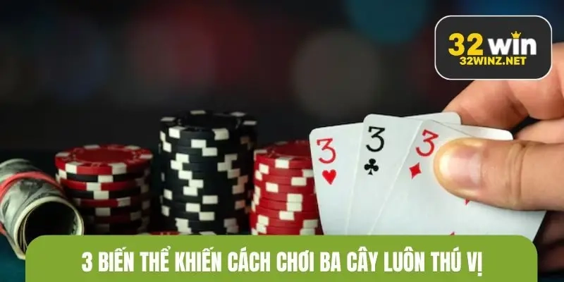 Luật cơ bản trong cách chơi ba cây 32win