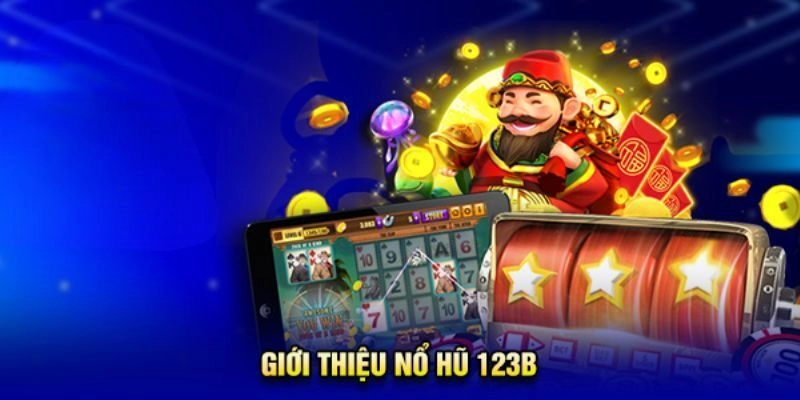 Các loại slot game được yêu thích nhất tại 123b