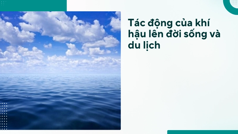 Ảnh hưởng khí hậu đến đời sống và du lịch