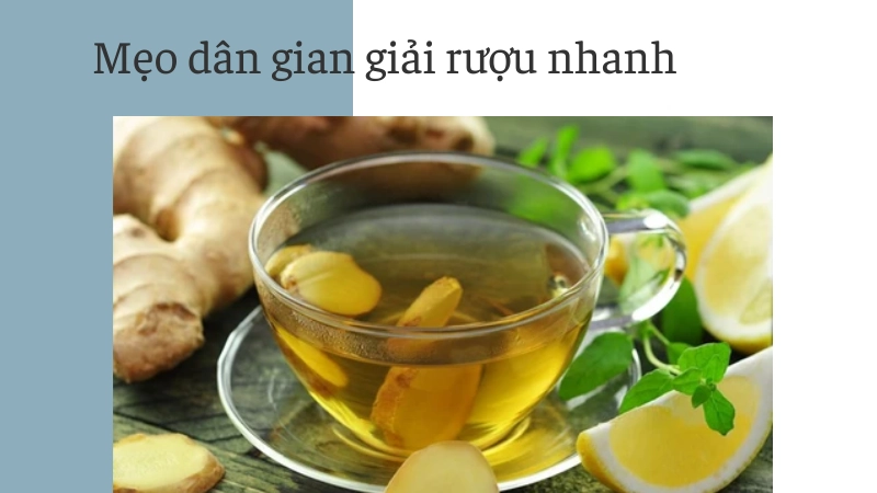 Kinh nghiệm cắt cơn say tức thì bằng mẹo dân gian