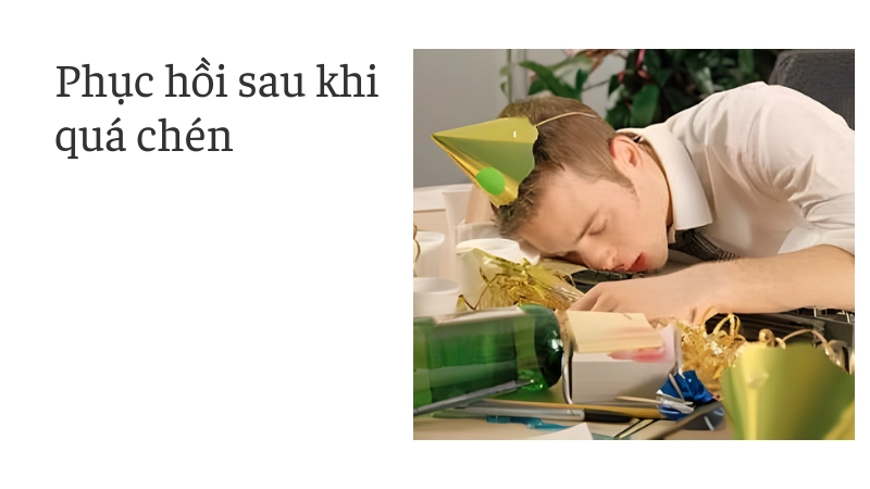 Trải nghiệm phục hồi sức khỏe sau khi quá chén