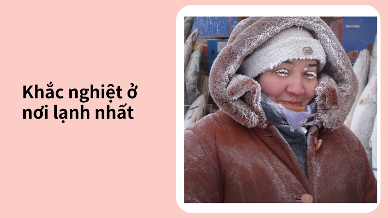 Sự khắc nghiệt tại điểm lạnh nhất hành tinh