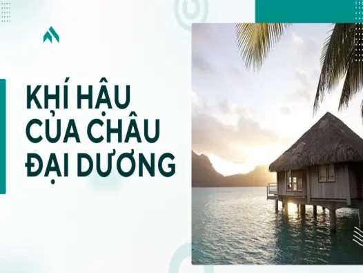 Khám phá khí hậu Châu Đại Dương và kinh nghiệm du lịch