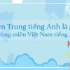 Miền Trung Việt Nam Tiếng Anh Là Gì? Giải Đáp Chi Tiết