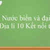 Nước biển và đại dương: Tìm hiểu kiến thức Địa lý 10 bài 12