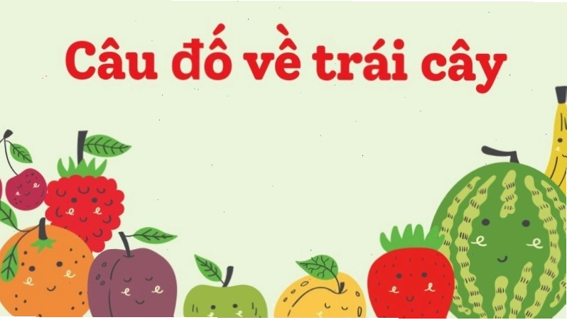 Các loại trái cây tươi ngon trong câu đố