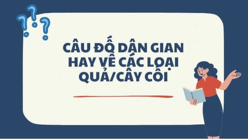 Câu đố dân gian hay về các loại quả cây cối