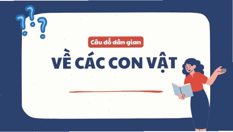 Câu đố dân gian hay về các loài vật cho trẻ em