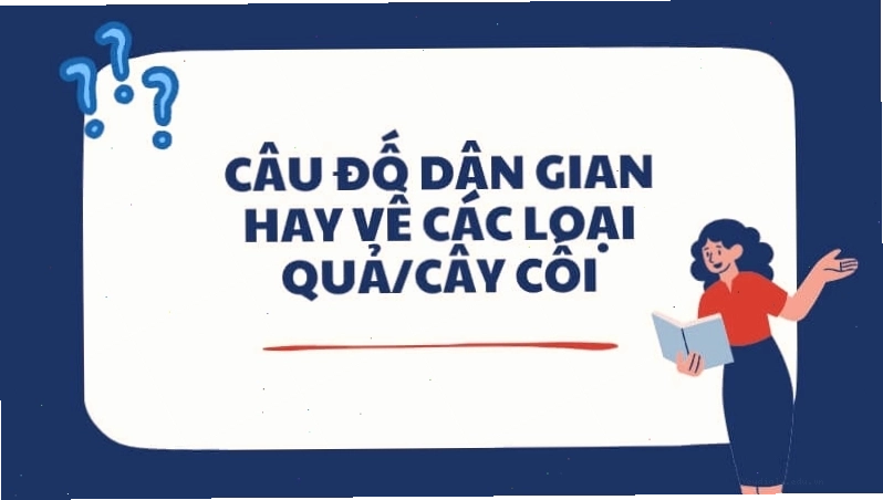 Câu đố dân gian về các loại cây ăn quả