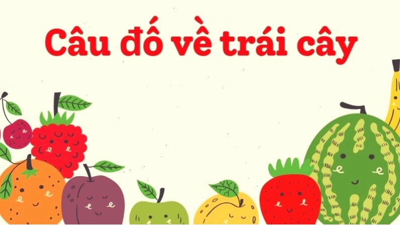 Câu đố vui về trái cây và đồ vật