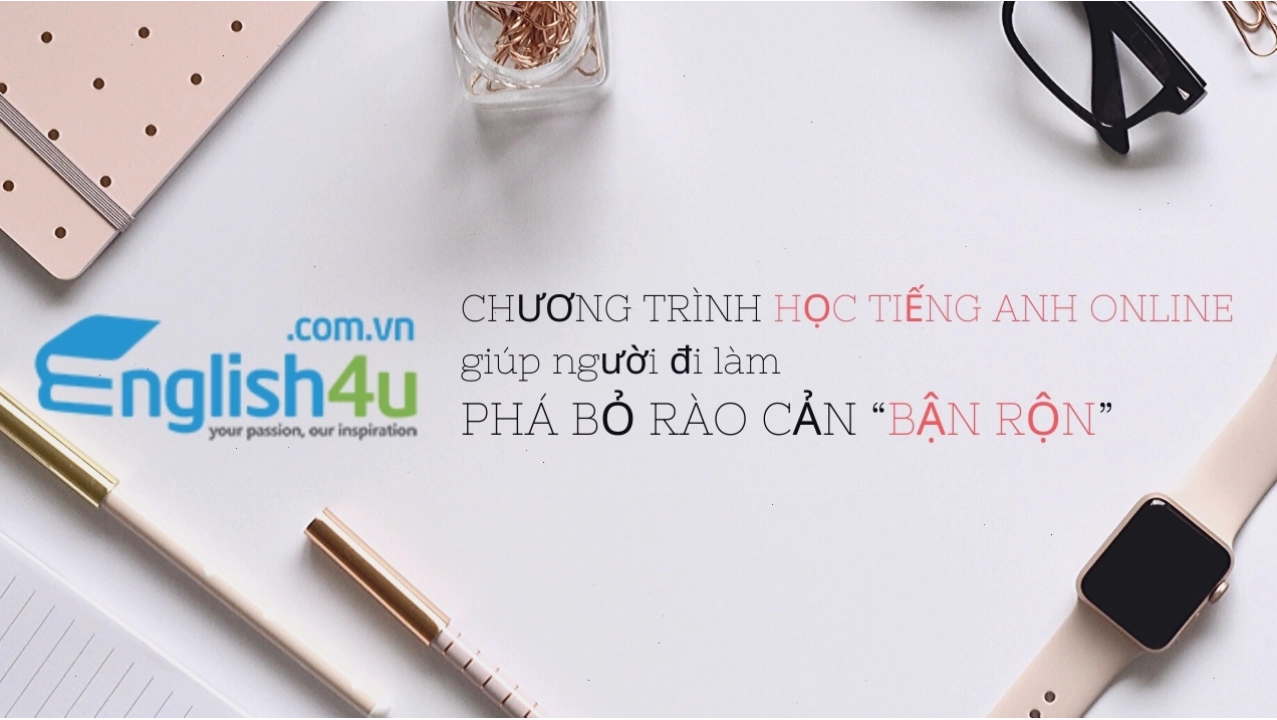 Chương trình học tiếng Anh online cho người bận rộn