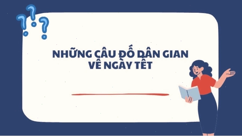 Những câu đố dân gian về ngày Tết mang không khí lễ hội