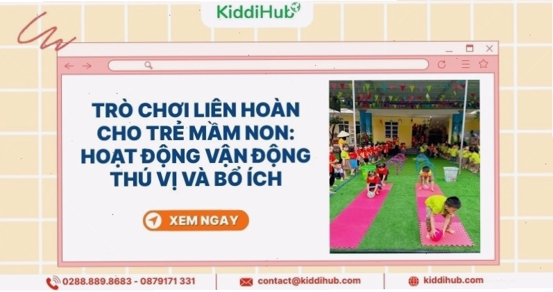 Trò chơi liên hoàn cho trẻ mầm non