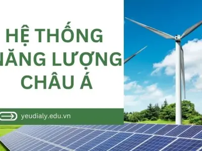 Hệ thống năng lượng Châu Á - Thách thức và cơ hội phát triển