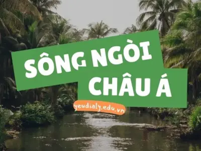 Khám phá đặc điểm của hệ thống sông ngòi Châu Á 