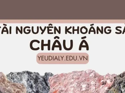 Tìm hiểu về nguồn tài nguyên khoáng sản Châu Á