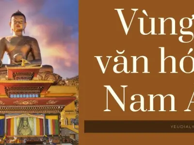 Khám phá những đặc trưng của vùng văn hóa Nam Á