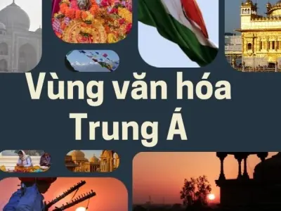 Tìm hiểu truyền thống đặc sắc tại vùng văn hóa Trung Á
