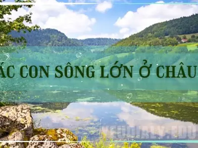 Hệ thống sông ngòi Châu Á - Những con sông lớn nhất Châu Á