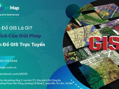 Bản đồ GIS là gì? Ứng dụng và vai trò trong quy hoạch tuyển sinh