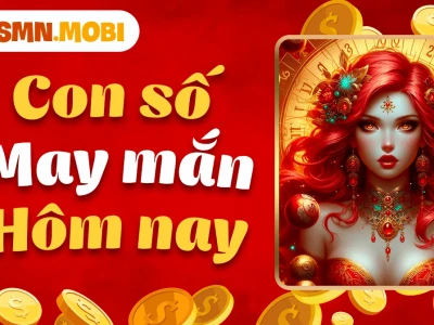 Con số may mắn hôm nay dự đoán vận mệnh 2026