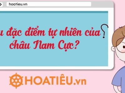 Khám phá Châu Nam Cực: Đặc điểm tự nhiên của vùng đất lạnh giá nhất hành tinh