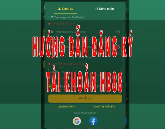 Hướng dẫn đăng ký tài khoản HB88 chi tiết từng bước, dễ dàng và bảo mật