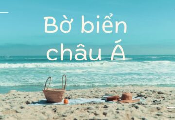 Tận hưởng vẻ đẹp vô tận của bờ biển châu Á