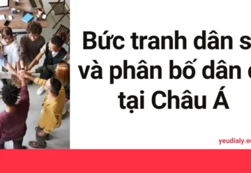 Bức tranh dân số và phân bố dân cư tại Châu Á hiện nay